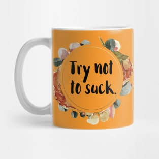 Try Not to Suck Mug